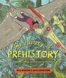 The History of Prehistory : An adventure through 4 billion years of life on earth!