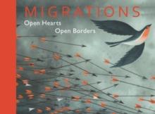 Migrations : Open Hearts, Open Borders