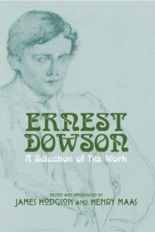 Ernest Dowson : A Selection of His Work