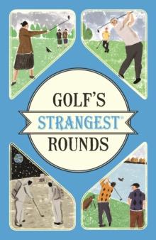 Golf's Strangest Rounds