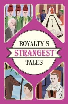 Royalty's Strangest Tales