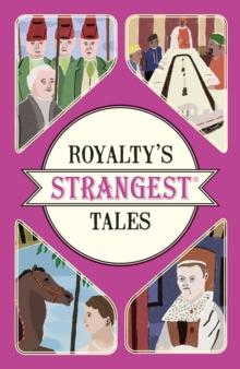 Royalty's Strangest Tales