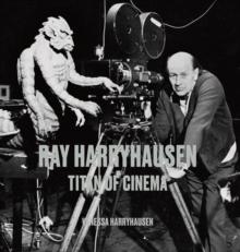 Ray Harryhausen : Titan of Cinema