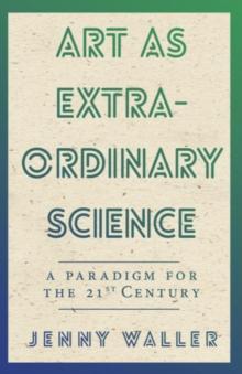 Art as Extraordinary Science