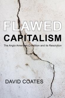 Flawed Capitalism : The Anglo-American Condition and its Resolution