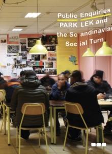 Public Enquiries : Park Lek and the Scandinavian Social Turn