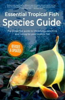 Essential Tropical Fish : Species Guide