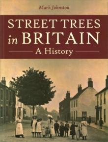 Street Trees in Britain : A History