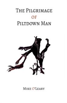 The Pilgrimage of Piltdown Man