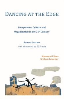 Dancing at the Edge : Competence, Culture and Organization in the 21st Century