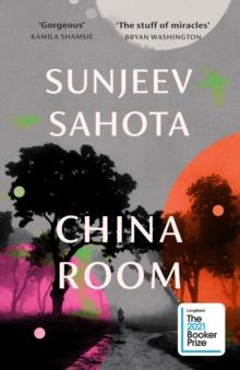 China Room : The heartstopping and beautiful novel, longlisted for the Booker Prize 2021