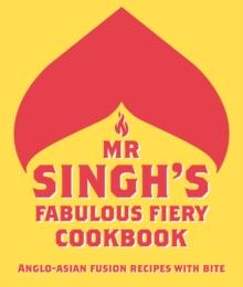 Mr Singh's Fabulous Fiery Cookbook