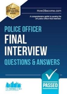 Police Officer Final Interview Questions and Answers : A Comprehensive Guide to Passing the UK Police Officer Final Interview