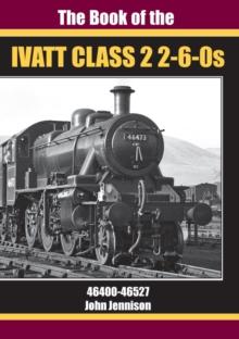 THE BOOK OF IVATT CLASS 2 2-6-0s : 46400-46527