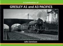 A : CELEBRATION OF GRESLEY A1/A3 PACIFICS