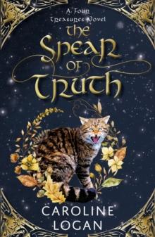 The Spear of Truth : A Four Treasures Novel (Book 4)