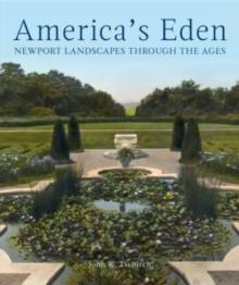 America's Eden : Newport Landscapes  through the Ages