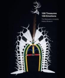 100 Treasures / 100 Emotions : The Macquarie University  History Museum