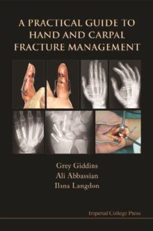 Practical Guide To Hand And Carpal Fracture Management, A