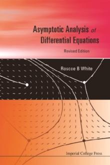 Asymptotic Analysis Of Differential Equations (Revised Edition)