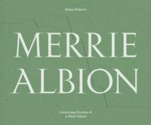 Merrie Albion : Landscape Studies of a Small Island