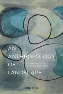 An Anthropology of Landscape : The Extraordinary in the Ordinary