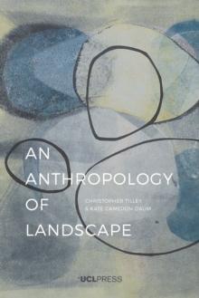 An Anthropology of Landscape : The Extraordinary in the Ordinary