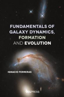 Fundamentals of Galaxy Dynamics, Formation and Evolution