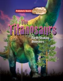 Titanosaurs : Earth-Shaking Dinosaurs