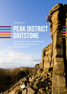 Peak District Gritstone : Over 2,000 classic trad routes on eastern, western and moorland grit