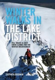 Winter Walks and Climbs in the Lake District : Fell walks & easy snow climbs for the winter mountaineer