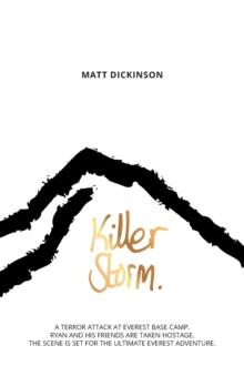 Killer Storm : A Terror Attack At Everest Base Camp. Ryan And His Friends Are Taken hostage. The Scene Is Set For The Ultimate Everest Adventure