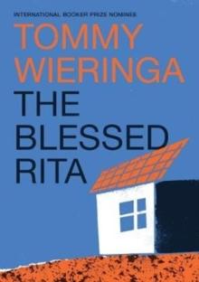 The Blessed Rita : the new novel from the bestselling Booker International longlisted Dutch author