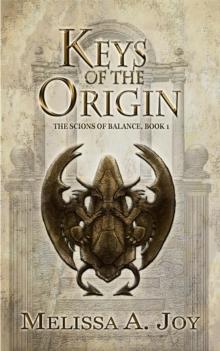 Keys of the Origin : The Scions of Balance; book 1.