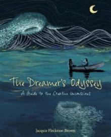 The Dreamer's Odyssey : A Guide to the Creative Unconscious