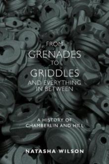 From Grenades to Griddles and Everything In Between : A History of Chamberlin and Hill