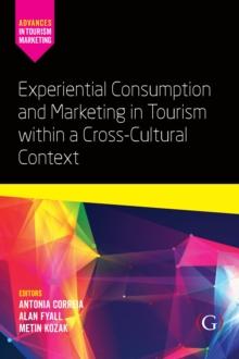 Experiential Consumption and Marketing in Tourism within a Cross-Cultural Context