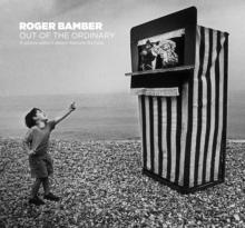 Roger Bamber : Out of the Ordinary