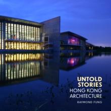 Untold Stories : Hong Kong Architecture