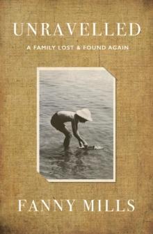 Unravelled : A Family Lost and Found