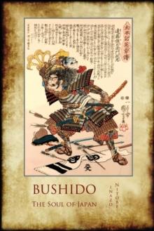 Bushido, The Soul Of Japan : With 13 Full-Page Colour Illustrations From The Time Of The Samurai