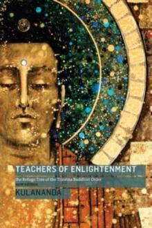 Teachers of Enlightenment : The Refuge Tree of the Triratna Buddhist Order