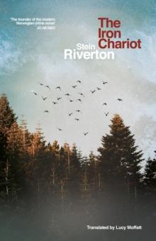 The Iron Chariot : Voted The Greatest Norwegian Crime Novel of All Time