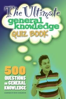 The Ultimate General Knowledge Quiz Book : 500 Questions on General Knowledge