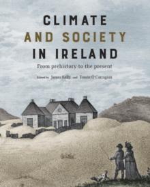 Climate and society in Ireland : from prehistory to the present