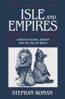 Isle and Empires : Romanov Russia, Britain and the Isle of Wight