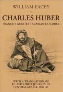 Charles Huber : France's Greatest Arabian Explorer