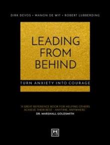 Leading From Behind : Turn anxiety into courage