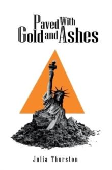 Paved with Gold and Ashes : play