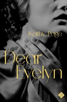 Dear Evelyn : Winner of the 2018 Rogers Writers Trust Fiction Prize